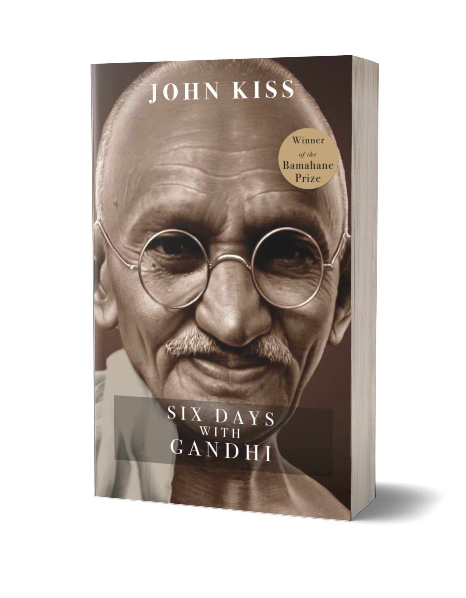 6 days with Ghandi by John Kiss